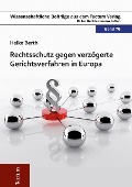 Cover-Bild zum Titel 'Rechtsschutz gegen verzögerte Gerichtsverfahren in Europa' von 'Heike Berth'