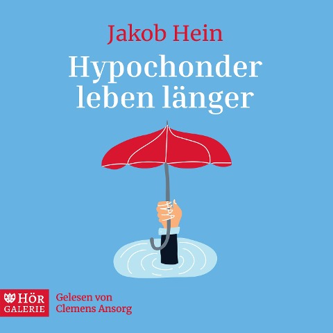 Hypochonder leben länger - Jakob Hein