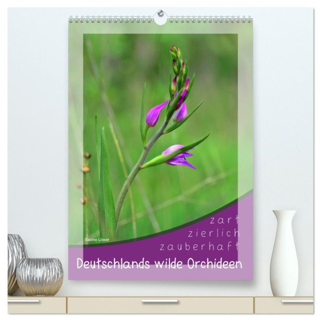 Deutschlands wilde Orchideen (hochwertiger Premium Wandkalender 2026 DIN A2 hoch), Kunstdruck in Hochglanz - Sabine Löwer