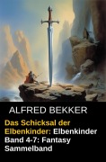 Cover-Bild zum Titel 'Das Schicksal der Elbenkinder: Elbenkinder Band 4-7: Fantasy Sammelband' von 'Alfred Bekker'