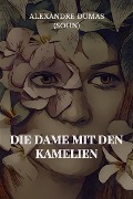 Cover-Bild zum Titel 'Die Dame mit den Kamelien' von 'Alexandre Dumas (Fils)'