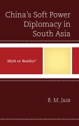 Cover-Bild zum Titel 'China's Soft Power Diplomacy in South Asia' von 'B. M. Jain'