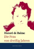 Die Frau von dreißig Jahren - Honore de Balzac