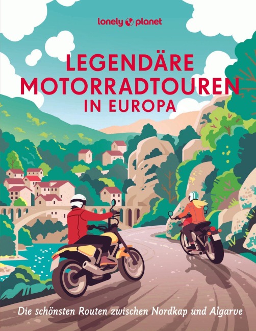 Legendäre Motorradtouren in Europa - 