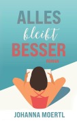 Cover-Bild zum Titel 'Alles bleibt besser' von 'Johanna Moertl'
