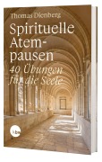 Cover-Bild zum Titel 'Spirituelle Atempausen' von 'Thomas Dienberg Ofmcap'