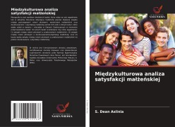 Cover-Bild zum Titel 'Mi¿dzykulturowa analiza satysfakcji ma¿¿e¿skiej' von 'S. Dean Aslinia'