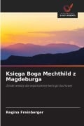 Cover-Bild zum Titel 'Ksi¿ga Boga Mechthild z Magdeburga' von 'Regina Freinberger'