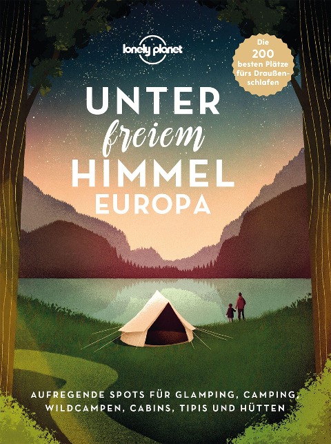 LONELY PLANET Bildband Unter freiem Himmel Europa - Lonely Planet