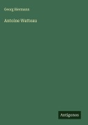 Cover-Bild zum Titel 'Antoine Watteau' von 'Georg Biermann'