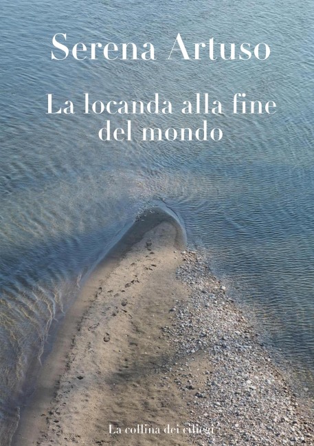 La locanda alla fine del mondo - Serena Artuso