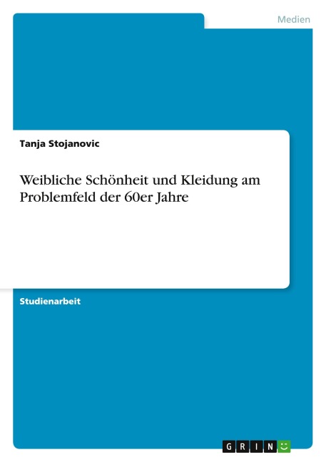 Weibliche Schönheit und Kleidung am Problemfeld der 60er Jahre - Tanja Stojanovic