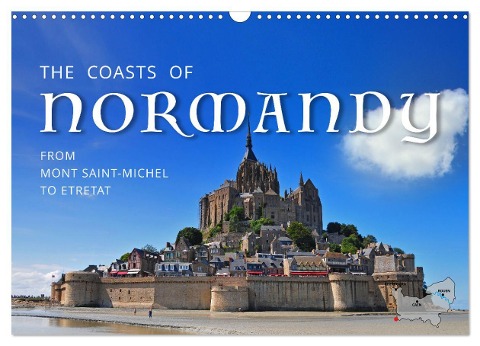 The Coasts of Normandy from Mont Saint-Michel to Étretat (Wall Calendar 2024 DIN A3 landscape), CALVENDO 12 Month Wall Calendar - Reinhold Ratzer
