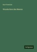 Cover-Bild zum Titel 'Wundertiere des Meeres' von 'Kurt Floericke'