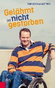 Cover-Bild zum Titel 'Gelähmt ist nicht gestorben' von 'Tom Gschwandtner'