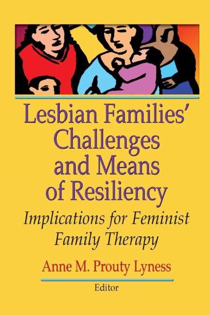 Lesbian Families' Challenges and Means of Resiliency - 