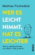 Wer es leicht nimmt, hat es leichter - Mathias Fischedick