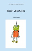 Cover-Bild zum Titel 'Robot Clinc Clonc' von 'Elke Repp, Frank Antoni Rasmussen'