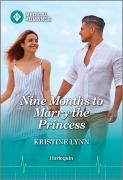 Cover-Bild zum Titel 'Nine Months to Marry the Princess' von 'Kristine Lynn'