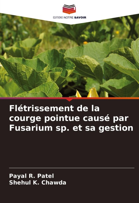 Flétrissement de la courge pointue causé par Fusarium sp. et sa gestion - Payal R. Patel, Shehul K. Chawda