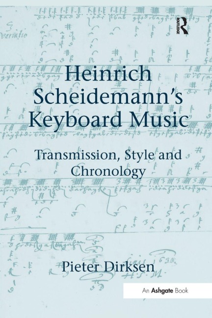 Heinrich Scheidemann's Keyboard Music - Pieter Dirksen