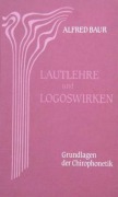 Cover-Bild zum Titel 'Lautlehre und Logoswirken. Grundlagen der Chirophonetik' von 'Alfred Baur'