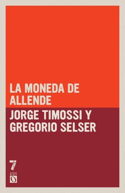 La Moneda de Allende - Jorge Timossi, Gregorio Selser