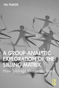 Cover-Bild zum Titel 'A Group-Analytic Exploration of the Sibling Matrix' von 'Val Parker'