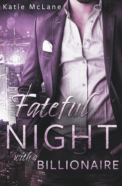 Fateful Night with a Billionaire - Katie Mclane