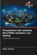 Cover-Bild zum Titel 'Prestazioni del sistema DS-CDMA wireless con fading' von 'Nigar Sultana'