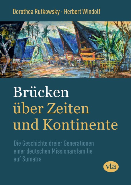 Brücken über Zeiten und Kontinente - Dorothea Rutkowsky, Herbert Windolf