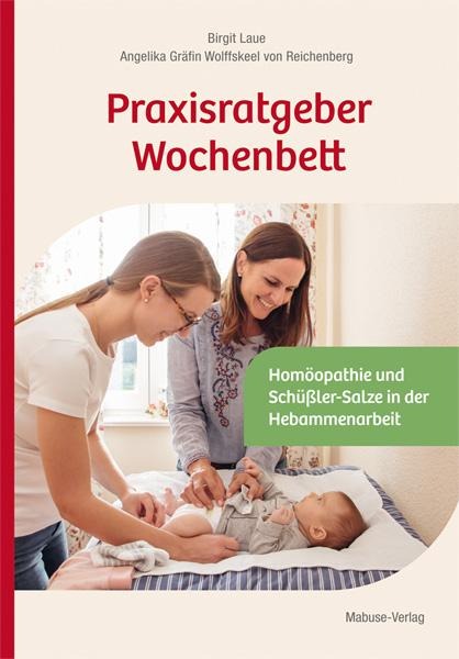 Praxisratgeber Wochenbett - Birgit Laue, Angelika Gräfin Wolffskeel Von Reichenberg