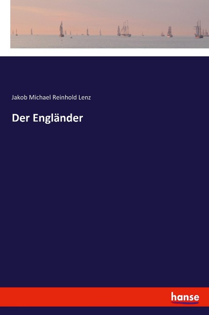 Der Engländer - Jakob Michael Reinhold Lenz