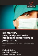 Biomarkery prognostyczne raka niedrobnokomórkowego jamy ustnej - Maisa Ribeiro, Sarah R. Teixeira, Eneida Franco Vêncio
