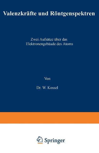 Valenzkräfte und Röntgenspektren - W. Kossel