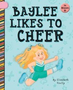 Cover-Bild zum Titel 'Baylee Likes to Cheer' von 'Elizabeth Scully'