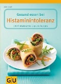 Cover-Bild zum Titel 'Gesund essen bei Histaminintoleranz' von 'Anne Kamp'