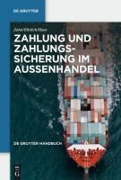 Zahlung und Zahlungssicherung im Außenhandel - Dietmar Ehrlich, Gregor Haas