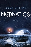 Cover-Bild zum Titel 'Moonatics' von 'Arne Ahlert'
