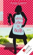 Cover-Bild zum Titel 'Mein Leben in 80 B' von 'Anja Goerz'
