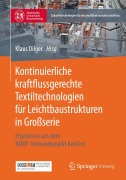 Cover-Bild zum Titel 'Kontinuierliche kraftflussgerechte Textiltechnologien für Leichtbaustrukturen in Großserie' von ''