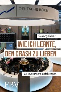 Cover-Bild zum Titel 'Wie ich lernte, den Crash zu lieben' von 'Georg Eckert'