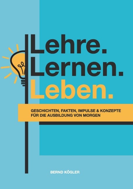 Lehre.Lernen.Leben. - Bernd Kögler