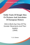 Cover-Bild zum Titel 'Noble Traits Of Kingly Men Or Pictures And Anecdotes Of European History' von ''