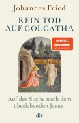 Cover-Bild zum Titel 'Kein Tod auf Golgatha' von 'Johannes Fried'