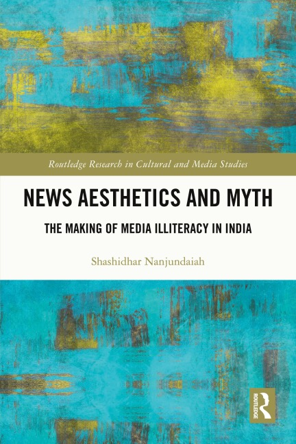 News Aesthetics and Myth - Shashidhar Nanjundaiah