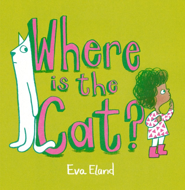 Where Is the Cat? - Eva Eland