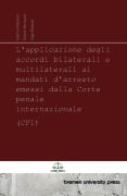 L'applicazione degli accordi bilaterali e multilaterali ai mandati d'arresto emessi dalla Corte penale internazionale (CPI) - Helmi Hiltunen, Geert Vermant, Inge Dubois