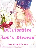 Cover-Bild zum Titel 'Billionaire, Let's Divorce' von 'Luo Yingbinfen'