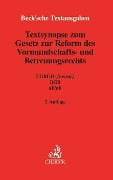 Textsynopse zum Gesetz zur Reform des Vormundschafts- und Betreuungsrechts - 